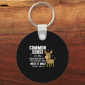 Porte-clés Common Sense Is Like Deodorant The People Who Need (Recto)