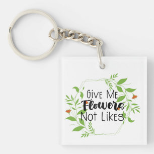 Porte-clés Conception florale Donnez-moi des fleurs, pas de J