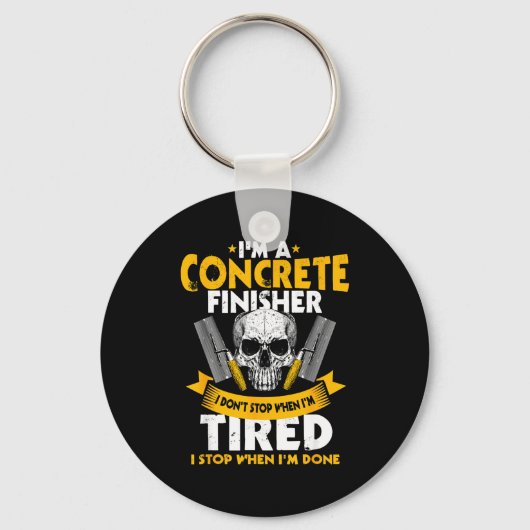 Porte-clés Concrete Finisher I Don't Stop When I'm Tired Ceme (Recto)