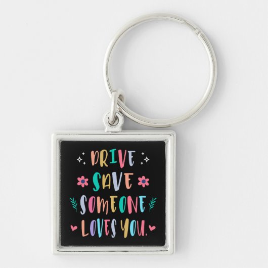 Porte-clés Conduisez en toute sécurité quelqu'un vous aime (Devant)