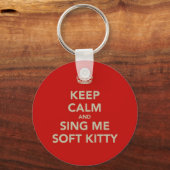 Porte-clés Conserver le calme et chanter moi Soft Kitty (Recto)