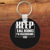 Porte-clés Continuez à parler Je vous diagnostique (Recto)