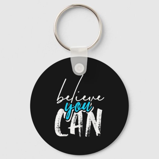 Porte-clés Cool Croyez Que Vous Pouvez, Citations Graphiques (Recto)