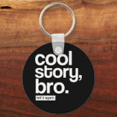 Porte-clés Cool Story, Bro. Raconte-Le Encore. porte - clé (Recto)