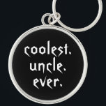 Porte-clés Coolest Uncle Ever Keychain<br><div class="desc">This key chain has a cool typographiy design that the coolest Uncle Ever in a trendy white font on a black background. Parfait pour l'amour du ciel.</div>