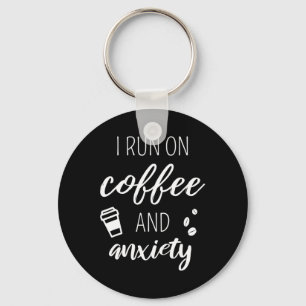 Porte-clés Courez Sur Le Café Et L'Anxiété - Citation Sur La