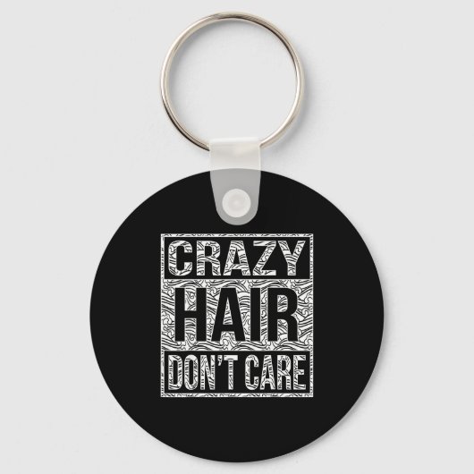 Porte-clés Crazy Hair Don't Care Shirt (Recto)