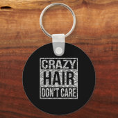Porte-clés Crazy Hair Don't Care Shirt (Recto)