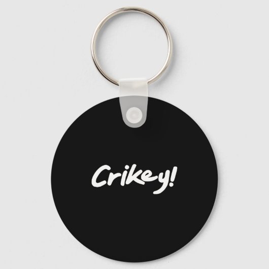 Porte-clés Crikey! Funny Aussie Slang Exclamation Tygraphy  (Recto)