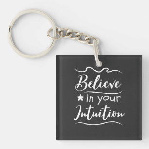 Porte-clés Croyez En Votre Intuition Citation De Pensée Posit