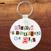 Porte-clés Croyez en vous-même - ou bien autrement ! (Recto)