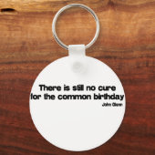 Porte-clés Cure For The Common Birthday quote (Recto)