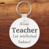 Porte-clés Custom Name Teacher an Intellectual Badass Quote (Recto)