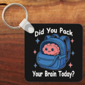 Porte-clés Cute “Did You Pack Your Brain Today?” Brain Pun (Recto)