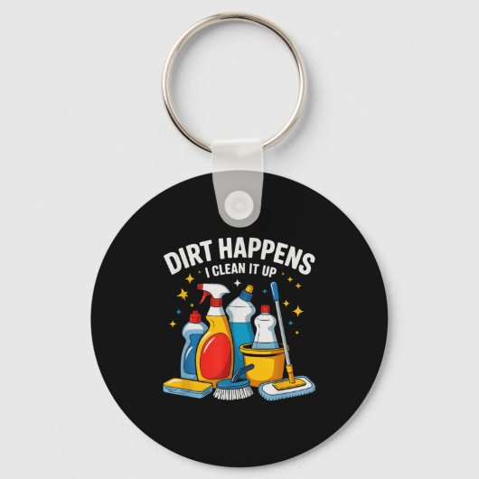 Porte-clés Cute Dirt Happens I Clean It Up Housekeeng Squad V (Recto)