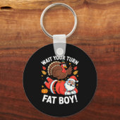 Porte-clés Cute Thanksgiving _ Turkey Design _ Wait Your Turn (Recto)