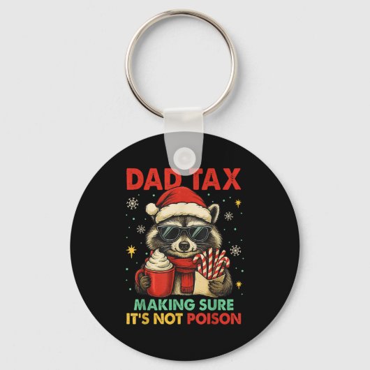 Porte-clés Dad Tax Making Sure It's Not Ison Raccoon Christma (Recto)