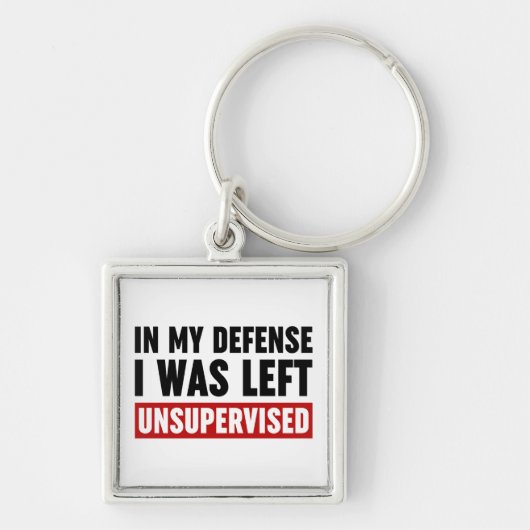 Porte-clés Dans Ma Défense, J'Ai Été Laissé Sans Surveillance (Devant)