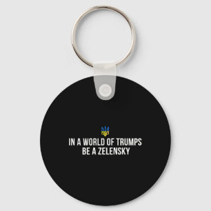 Porte-clés Dans un monde de Trumps, soyez un Zelensky, souten