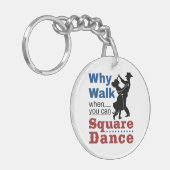 Porte-clés Danse carré Pourquoi Marcher Quand Vous Pouvez Dan (Devant gauche)