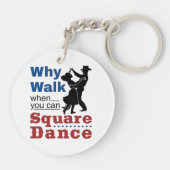 Porte-clés Danse carré Pourquoi Marcher Quand Vous Pouvez Dan (Dos)