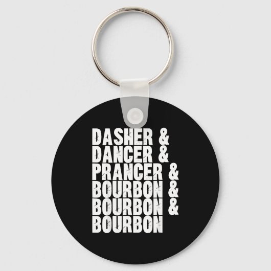 Porte-clés Dasher Dancer Prancer And Bourbon Whiskey Funny Ch (Recto)