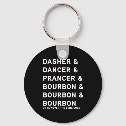Porte-clés Dasher Dancer Prancer And Bourbon Whiskey Funny Ch (Recto)