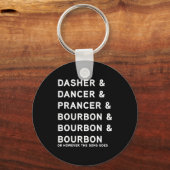Porte-clés Dasher Dancer Prancer And Bourbon Whiskey Funny Ch (Recto)