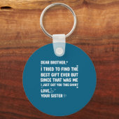 Porte-clés Dear I Tried Brother Brother Find (Recto)