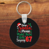 Porte-clés Dear Santa 67 Funny Christmas Six Seven 6-7 Men Wo (Recto)