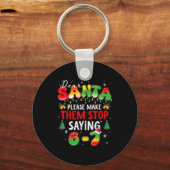 Porte-clés Dear Santa 67 Funny Christmas Stop Saying Six Seve (Recto)