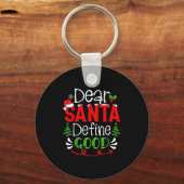 Porte-clés Dear Santa Define Good Christmas Humor Quotes Fami (Recto)