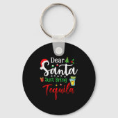 Porte-clés Dear Santa Just Bring Tequila Funny Drinking Chris (Recto)