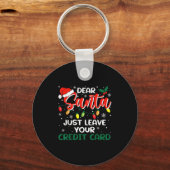 Porte-clés Dear Santa Just Leave Your Credit Card Christmas (Recto)