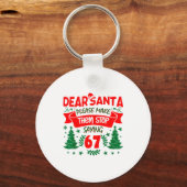 Porte-clés Dear Santa Make Them Stop Saying 6-7 Funny Kids Ch (Recto)