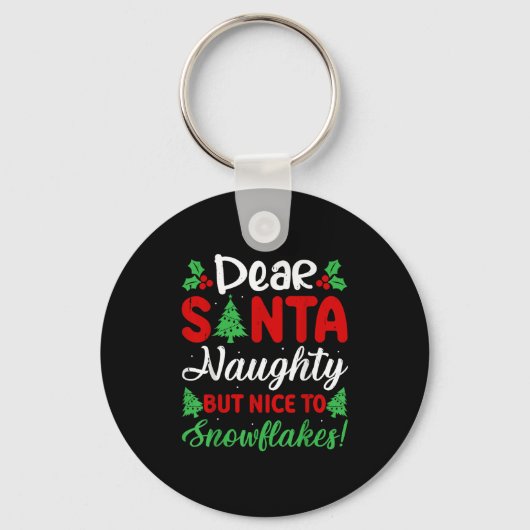 Porte-clés Dear Santa Naughty But Nice To Snowflakes! Funny C (Recto)