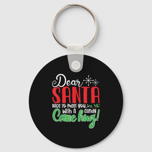 Porte-clés Dear Santa Nice To Meet With You A Candy Cane Hug! (Recto)
