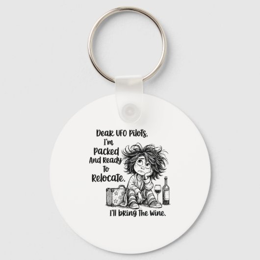 Porte-clés Dear Ufo Lots I'm Packed And Ready To Relocate I'l (Recto)