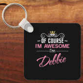 Porte-clés Debbie Bien sûr Je suis un nom génial (Recto)
