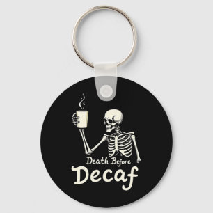 Porte-clés Décès Avant Décaf Drôle Skeleton Coffee Lover Hal