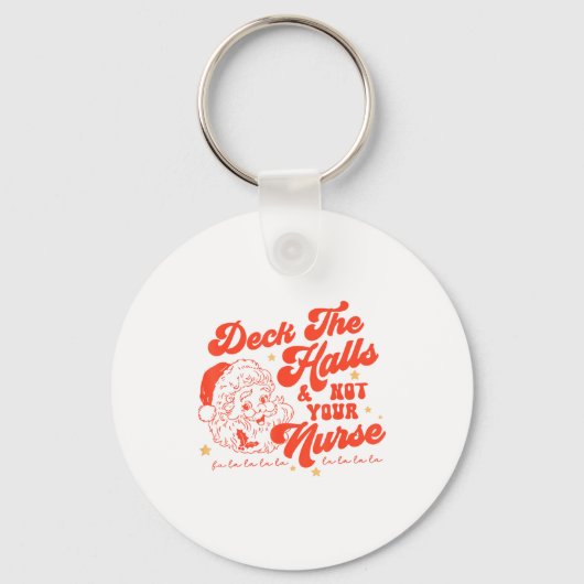 Porte-clés Deck The Halls And Not Your Nurse Funny Christmas  (Recto)