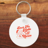 Porte-clés Deck The Halls And Not Your Nurse Funny Christmas  (Recto)