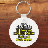Porte-clés Dentiste...Supposons Que Je Ne Me Trompe Jamais (Recto)