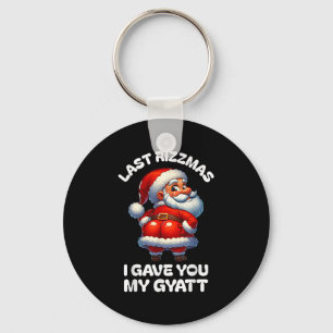 Porte-clés Derniers Rizzmas Je Vous Ai Donné Mon Gyatt Funny