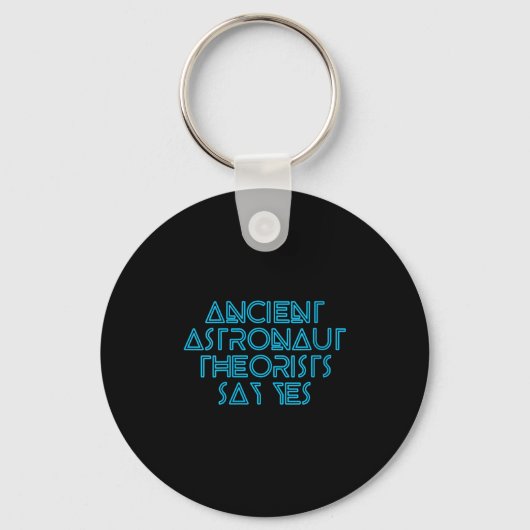 Porte-clés Des Théoristes D'Astronautes Anciens Disent Oui - (Recto)