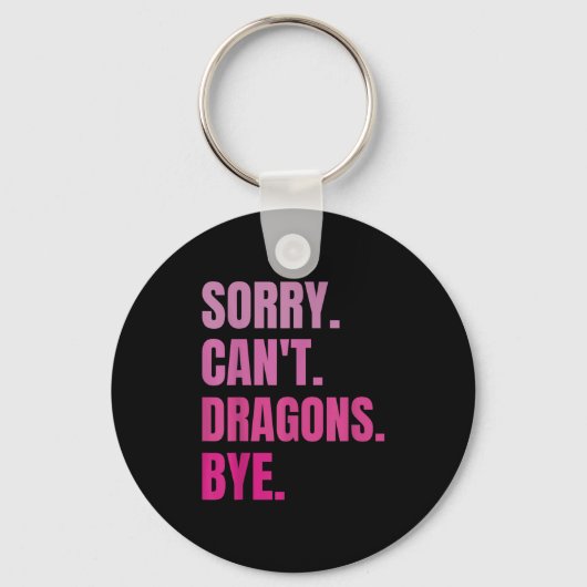 Porte-clés Désolé Can' ; t Dragons Bye Retro Dragon Lover (Recto)