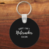 Porte-clés Désolé Can't Nutcracker Saison Noël Noël Noël Fami (Recto)