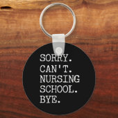Porte-clés Désolé de ne pas pouvoir infirmière école au pied  (Recto)