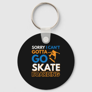Porte-clés Désolé je peux pas faut que j'aille faire du skate