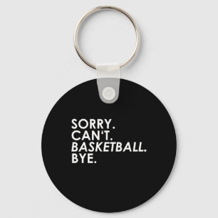 Porte-clés Désolé . Pas possible. Ballon de basket. Au revoir
